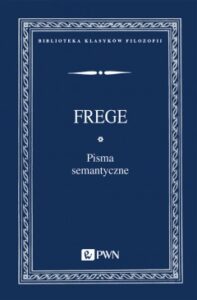 Read more about the article Sens i znaczenie – Pisma semantyczne Fregego
